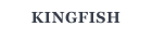 KINGFISH
